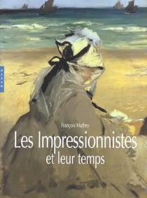 Les impressionnistes et leur temps