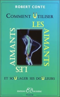Comment utiliser les aimants et soulager ses douleurs