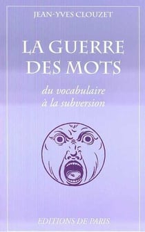 La guerre des mots - du vocable à la subversion