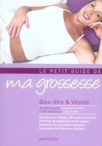 Le petit guide de ma grossesse - bien-être et vitalité
