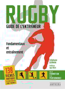 Rugby - guide de l'entraîneur - fondamentaux et entraînement