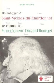 De Laënnec à Saint-Nicolas-du-Chardonnet - le combat de Monseigneur Ducaud-Bourget