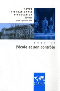 Revue internationale d'éducation de Sèvres n.48 : septembre 2008 - l'école et son contrôle