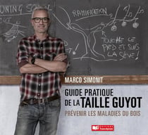 Guide pratique de la taille Guyot - prévenir les maladies du bois