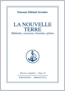 La Nouvelle terre - méthodes, exercices, formules, prières