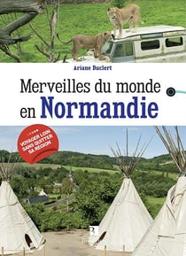 Merveilles du monde : en Normandie