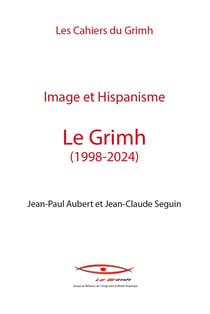Image et hispanisme : Le Grimh (1998-2024)