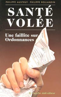 Santé volée - une faillite sur ordonnances