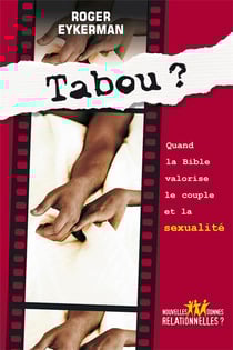 Tabou ? quand la bible valorise le couple et la sexualité
