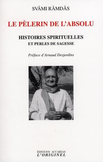 Le pélerin de l'absolu : Histoires spirituelles et perles de sagesse