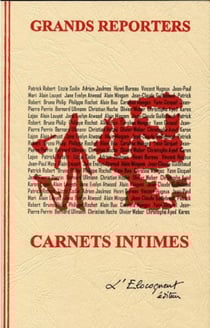 GRANDS REPORTERS CARNETS INTIMES
