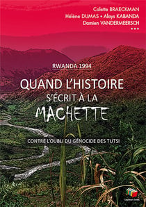 Rwanda 1994 : Contre l'oubli du génocide des Tutsi