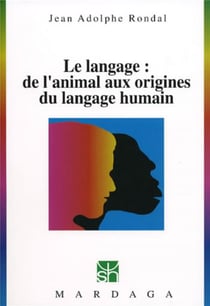 Langage - de l'animal aux origines du langage humain