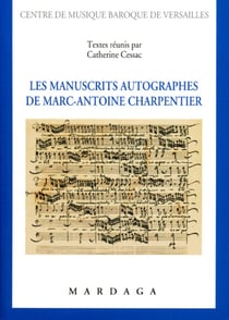Les manuscrits autographes de Marc-Antoine Charpentier