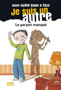 Je suis un autre Tome 2 - le garçon manqué