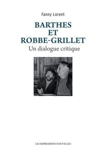 Barthes et robbe-grillet, un dialogue critique