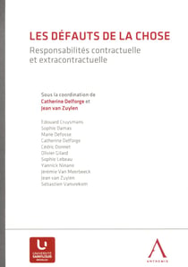 Les défauts de la chose - responsabilités contractuelle et extracontractuelle