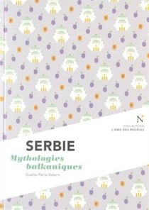 Serbie - mythologies balkaniques