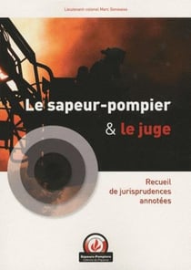 Le sapeur pompier et le juge - recueil de jurisprudences annotées