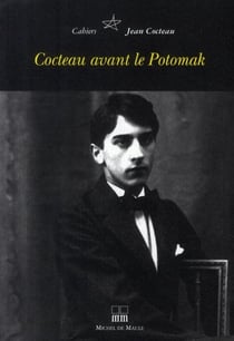 Cahier Cocteau t.3 - Cocteau avant le potomak
