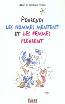 Pourquoi les hommes mentent et les femmes pleurent