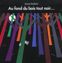 Au fond du bois tout noir