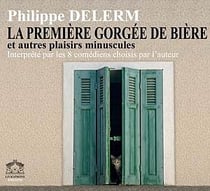 La premiere gorgee de bière et autres plaisirs minuscules