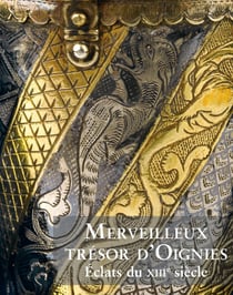 Merveilleux trésor d'oignies : Eclats du XIIIe siècle