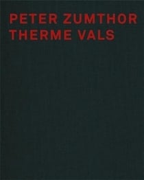 Peter zumthor - les thermes de vals