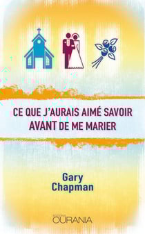 Ce que j’aurais aimé savoir avant de me marier