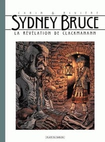 Sydney Bruce Tome 2 : la révélation de Clackmanann