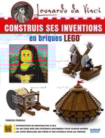 Leonardo da Vinci : Construis ses inventions en briques LEGO®