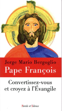 Convertissez-vous et croyez à l'Evangile