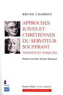 Approches juives et chrétiennes du serviteur souffrant