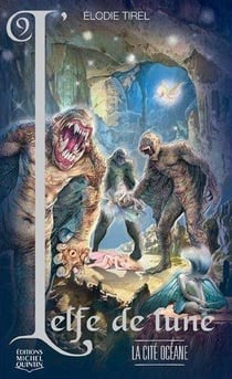 L'elfe de lune Tome 9 : la cité océane