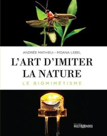 L'art d'imiter la nature - le biomimétisme