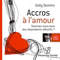 Accros à l'amour - sommes-nous tous des dépendants affectifs ?