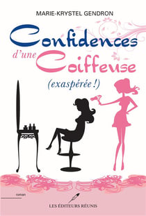 Confidences d'une coiffeuse - (exaspérée !)