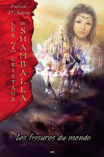 Les 7 cristaux de Shamballa t.4 - les fissures du monde