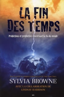 La fin des temps - prédictions et prophéties concernant la fin du monde