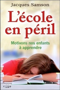 L'école en péril - motivons nos enfants à apprendre