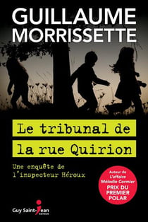 Le tribunal de la rue quirion. une enquete de l'inspecteur heroux