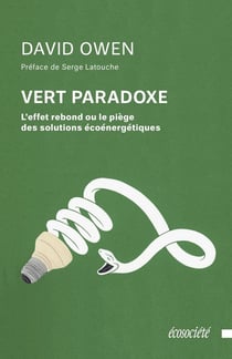 Vert paradoxe : L'effet rebond ou le piège des solutions écoénergétiques