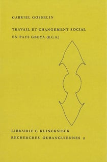 Travail et changement social en pays Gbeya (République centrafricaine)