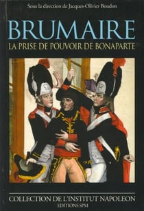Brumaire - la prise de pouvoir de Bonaparte