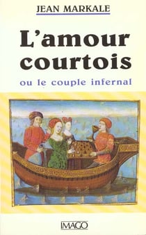 L'amour courtois ou le couple infernal