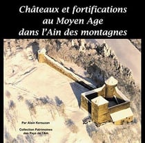 Châteaux et fortifications au moyen âge dans l'Ain des montagnes