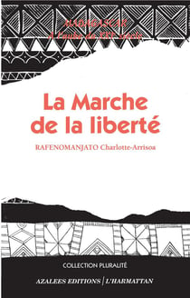 La marche de la liberté - Madagascar à l'aube du XXIe siècle