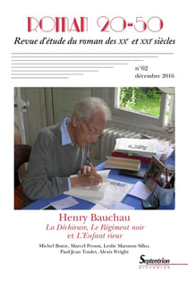 Roman 20-50, revue d'étude du roman des XXe et XXIe siècles n.62 : Henry Bauchau : la déchirure, le régiment noir et l'enfant rieur