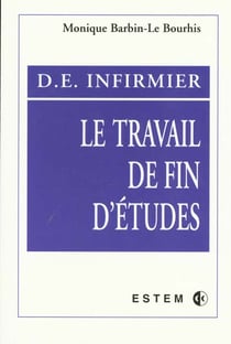 Diplome d'etat infirmier - le travail de fin d'etude